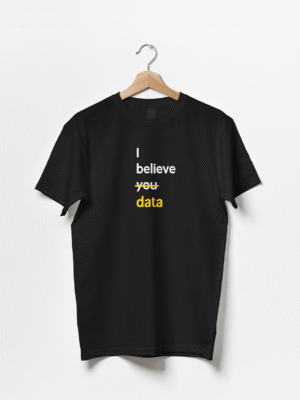 I Believe Data | Unisex Data Analyst T-shirt