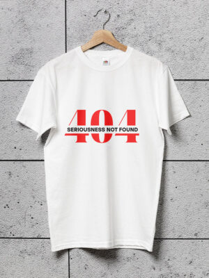404 seriousness not found geek tshirt white