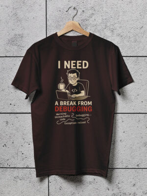 I-need-break-from-debugging-geek-tshirt-mahroon
