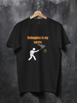 debugging is my cardio developer geek tshirt black