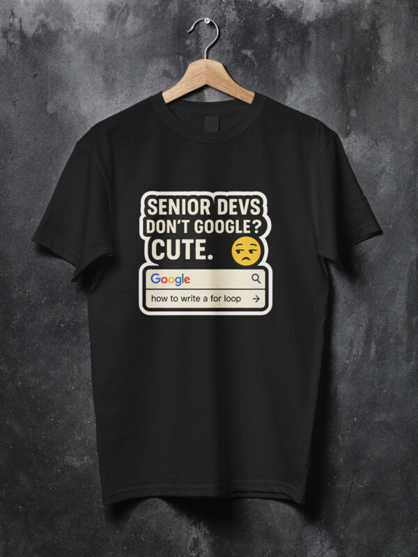 senior-devs-dont-google-geek-tshirt-black