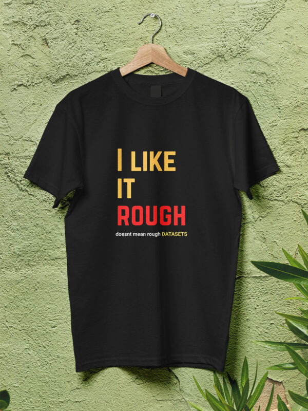 I-like-it-rough-funny-data-analyst-tshirt-black