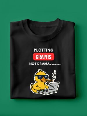 Plotting Graphs Not Drama | Unisex Geek T-shirt