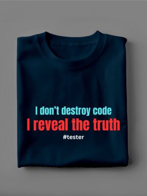 I Dont Destroy Code I Reveal Truth | Unisex Geek T-shirt