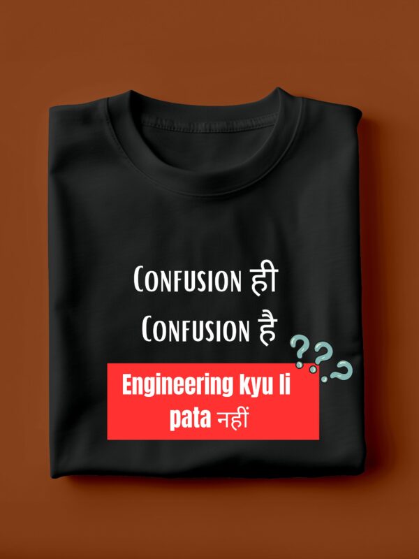 Confusion Hi Confusion Hai | Unisex Engineering T-shirt - Image 2