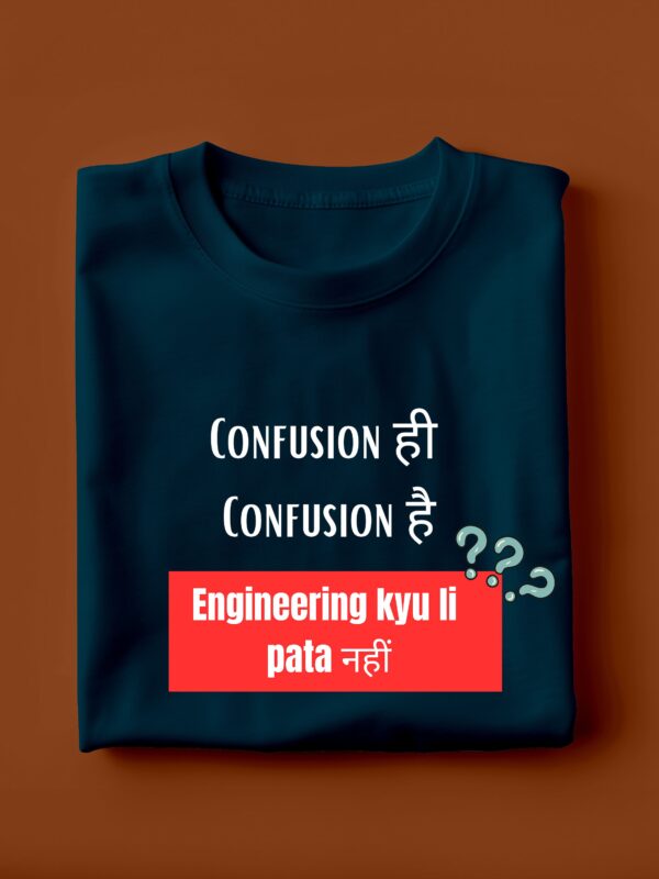 Confusion Hi Confusion Hai | Unisex Engineering T-shirt