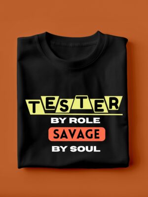 Tester By Role Savage By Soul | Unisex Geek T-shirt