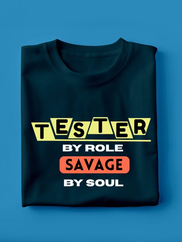 Tester By Role Savage By Soul | Unisex Geek T-shirt - Image 3