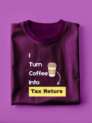 I Turn Coffee Into Tax Returns | Unisex Geek T-shirt